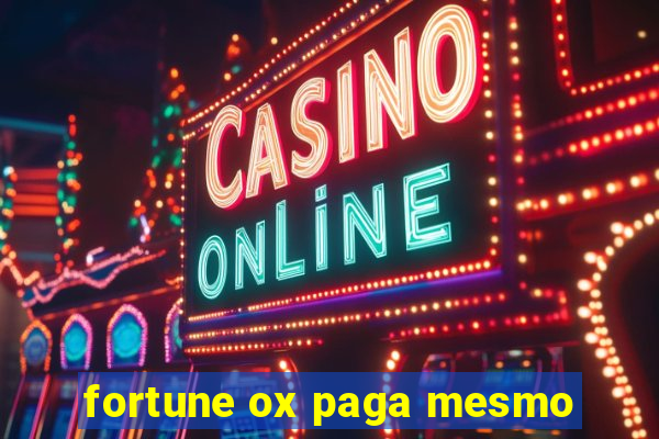 fortune ox paga mesmo